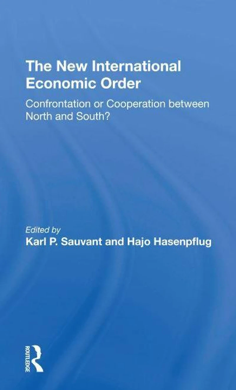 The New International Economic Order: Confrontation Or Cooperation Between North And South?