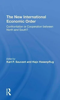 The New International Economic Order: Confrontation Or Cooperation Between North And South?