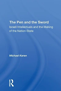 The Pen And Sword: Israeli Intellectuals Making Of Nationstate