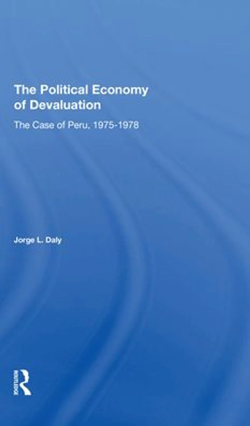 The Political Economy Of Devaluation: Case Peru, 19751978