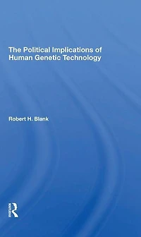 The Political Implications Of Human Genetic Technology