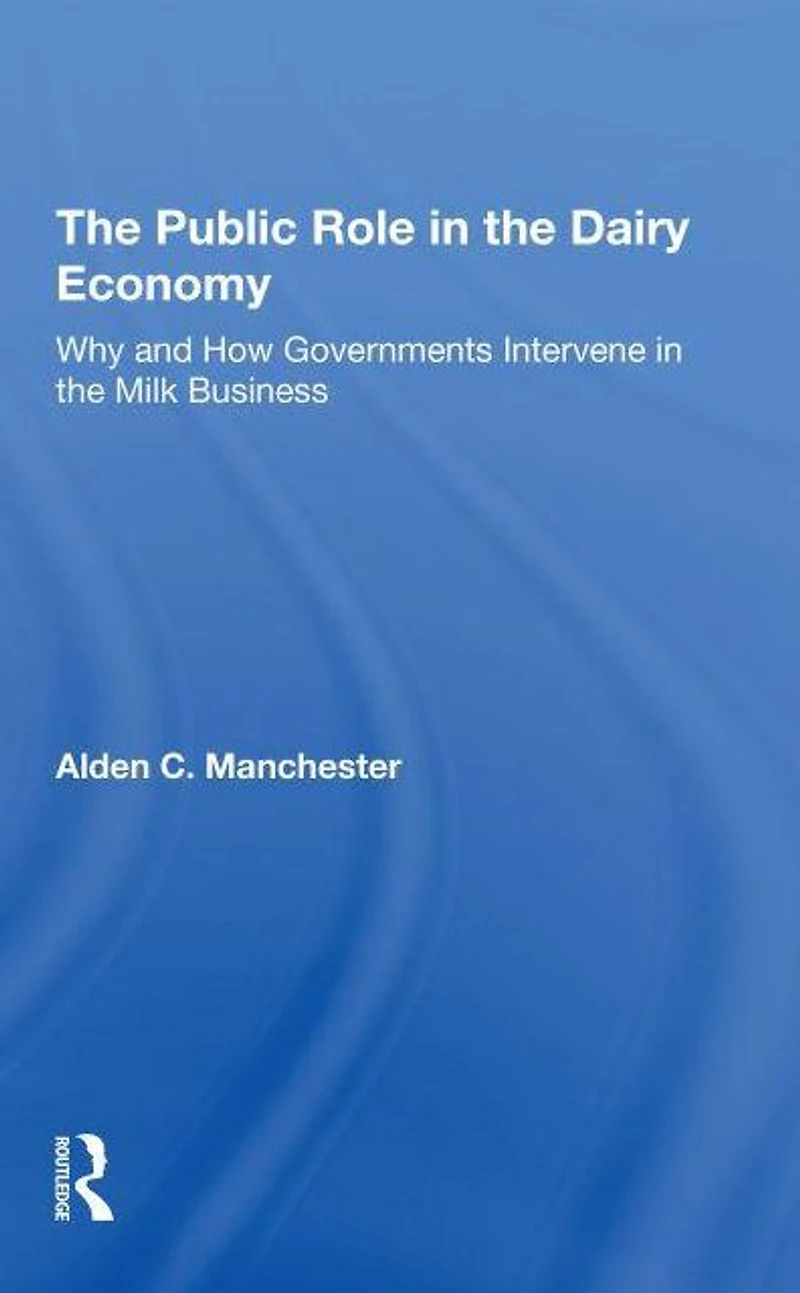 The Public Role Dairy Economy: Why And How Governments Intervene Milk Business