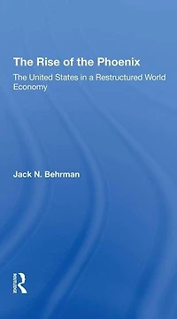 The Rise Of Phoenix: United States A Restructured World Economy
