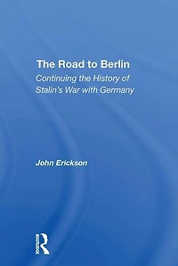 The Road To Berlin: Continuing History Of Stalin's War With Germany