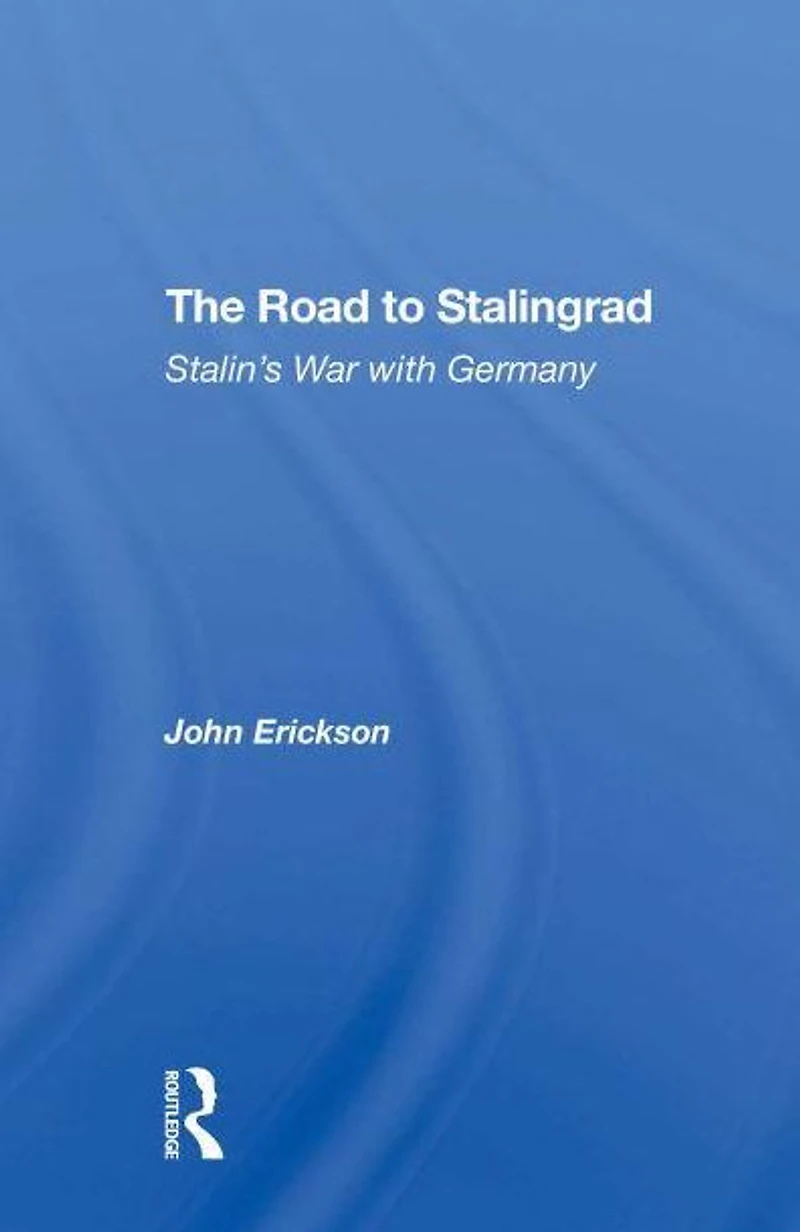 The Road To Stalingrad: Stalin's War With Germany