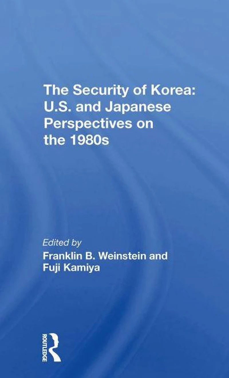 The Security Of Korea: U.s. And Japanese Perspectives On 1980s