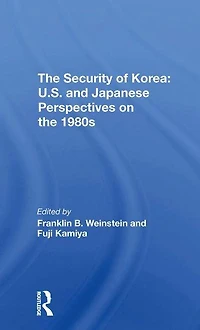 The Security Of Korea: U.s. And Japanese Perspectives On 1980s