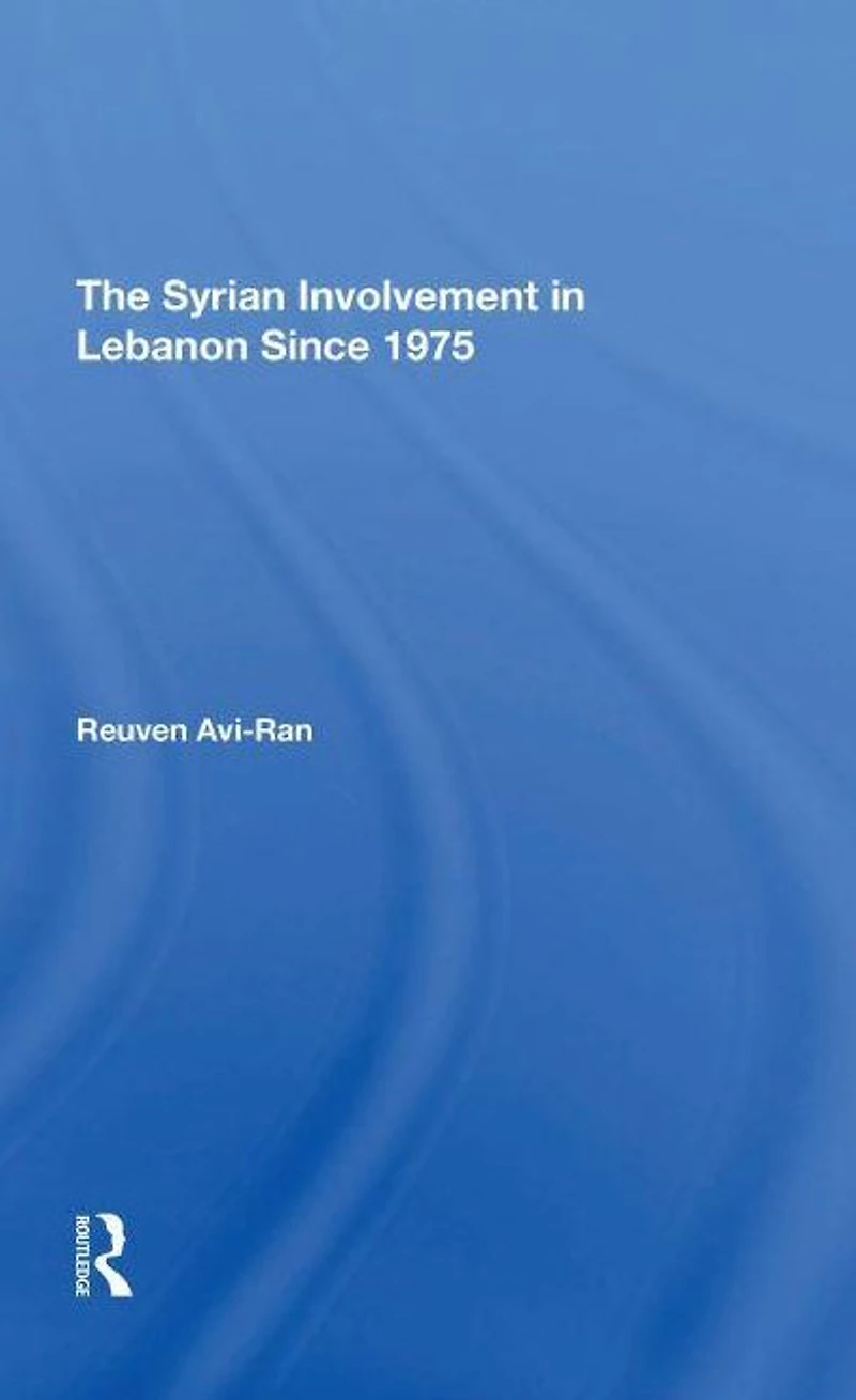 The Syrian Involvement Lebanon Since 1975