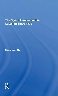 The Syrian Involvement Lebanon Since 1975