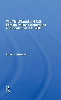 The Third World And U.s. Foreign Policy: Cooperation Conflict 1980s