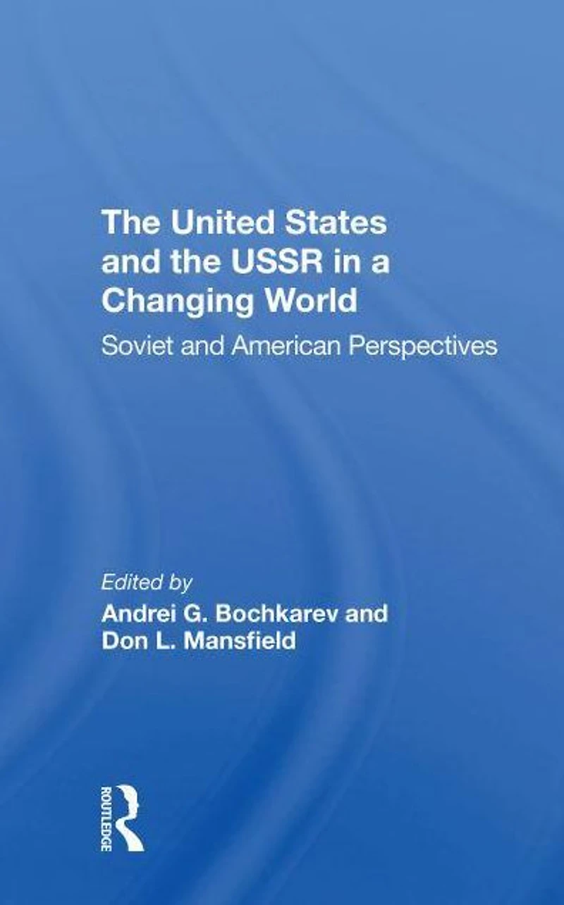 The United States And Ussr A Changing World: Soviet American Perspectives