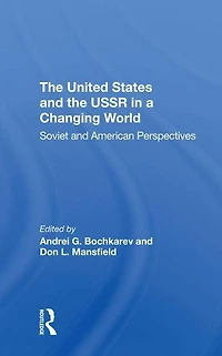 The United States And Ussr A Changing World: Soviet American Perspectives