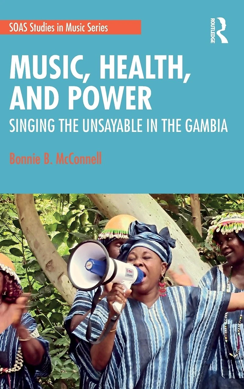 Music, Health, and Power: Singing The Unsayable Gambia