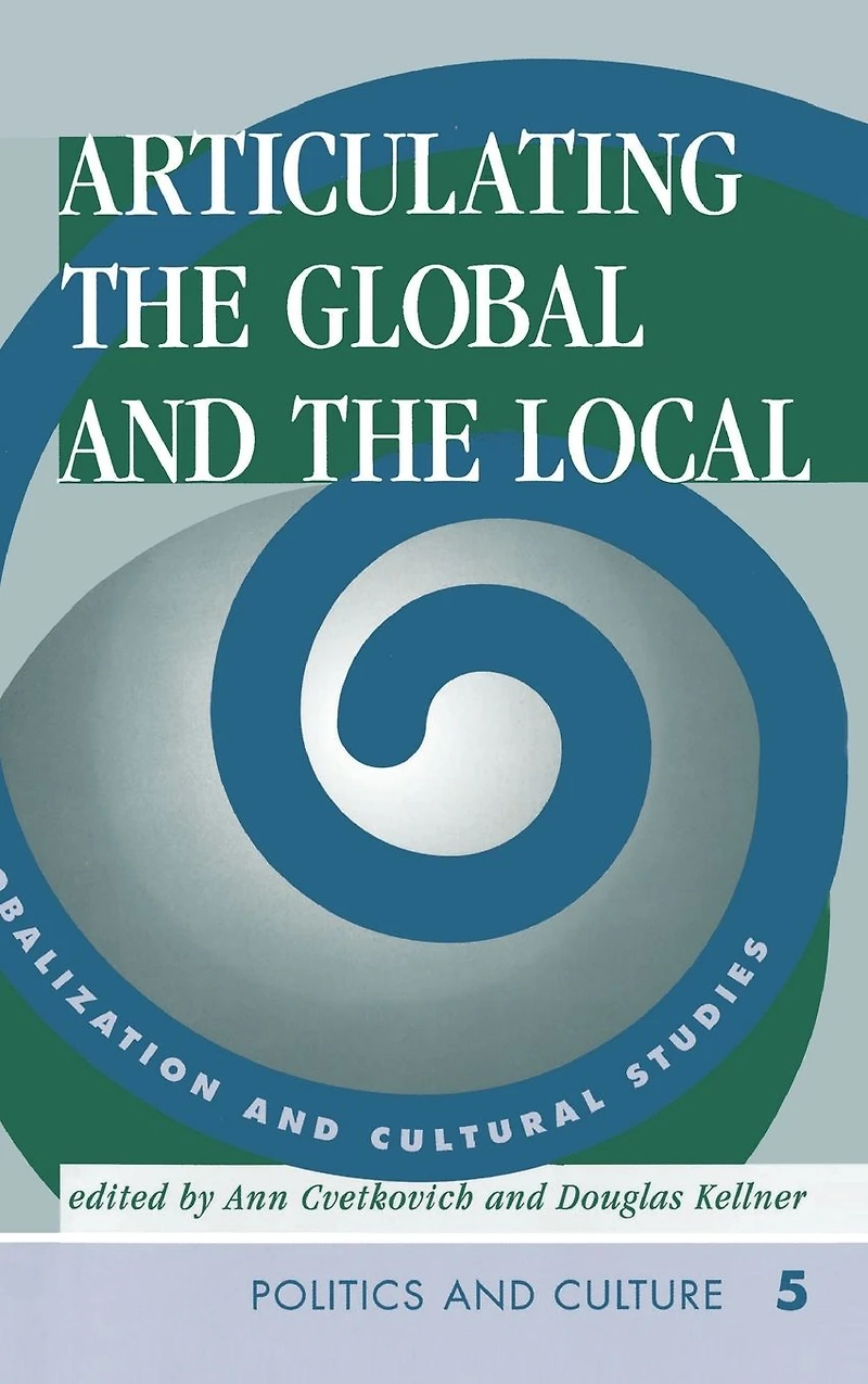 Articulating The Global And Local: Globalization Cultural Studies