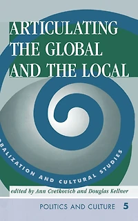 Articulating The Global And Local: Globalization Cultural Studies
