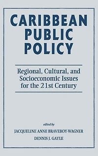 Caribbean Public Policy: Regional, Cultural, And Socioeconomic Issues For The 21st Century