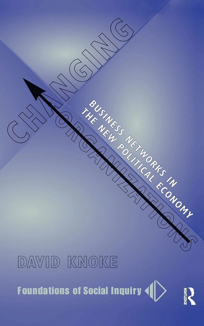Changing Organizations: Business Networks The New Political Economy