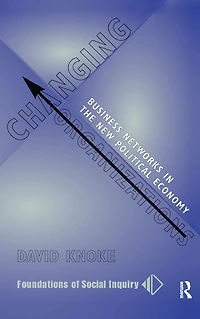 Changing Organizations: Business Networks The New Political Economy