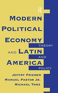 Modern Political Economy And Latin America: Theory Policy
