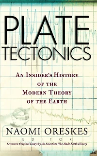 Plate Tectonics: An Insider's History Of The Modern Theory Earth