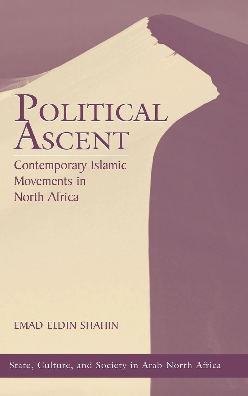Political Ascent: Contemporary Islamic Movements In North Africa