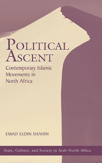 Political Ascent: Contemporary Islamic Movements In North Africa