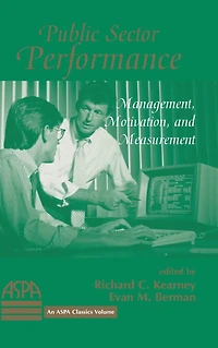 Public Sector Performance: Management, Motivation, And Measurement
