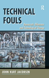 Technical Fouls: Democracy And Technological Change