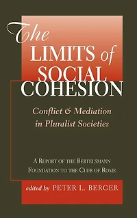 The Limits Of Social Cohesion: Conflict And Mediation Pluralist Societies