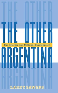 The Other Argentina: Interior And National Development