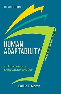 Human Adaptability, Student Economy Edition: An Introduction to Ecological Anthropology