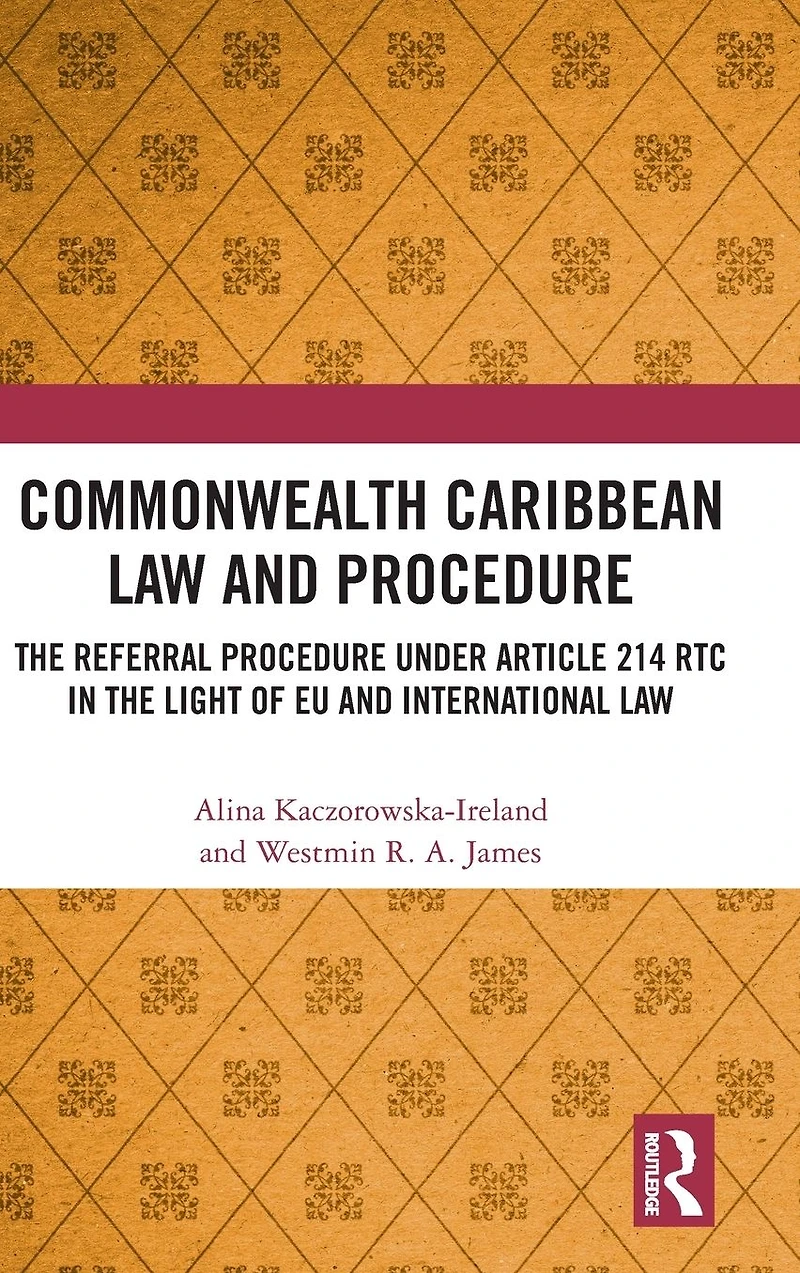 Commonwealth Caribbean Law and Procedure: the Referral Procedure under Article 214 RTC Light of EU International