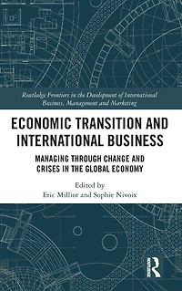 Economic Transition and International Business: Managing Through Change Crises the Global Economy