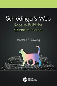 Schrödinger's Web: Race to Build the Quantum Internet