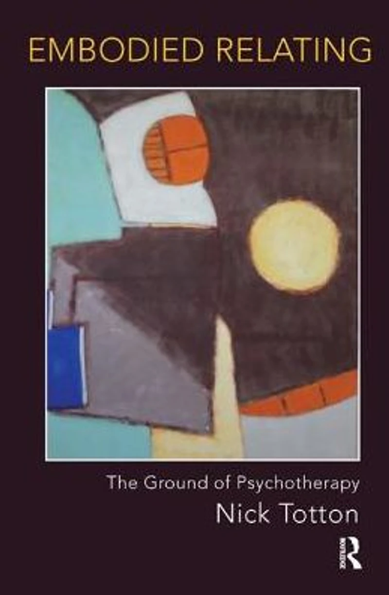 Embodied Relating: The Ground of Psychotherapy