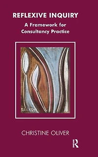 Reflexive Inquiry: A Framework for Consultancy Practice