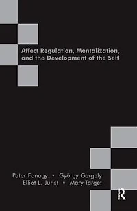Affect Regulation, Mentalization and the Development of Self