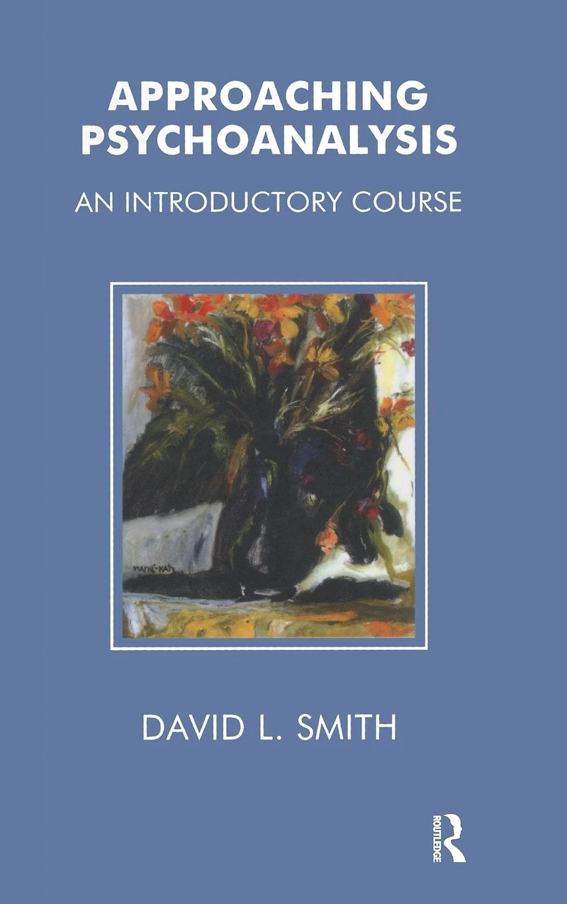 Approaching Psychoanalysis: An Introductory Course