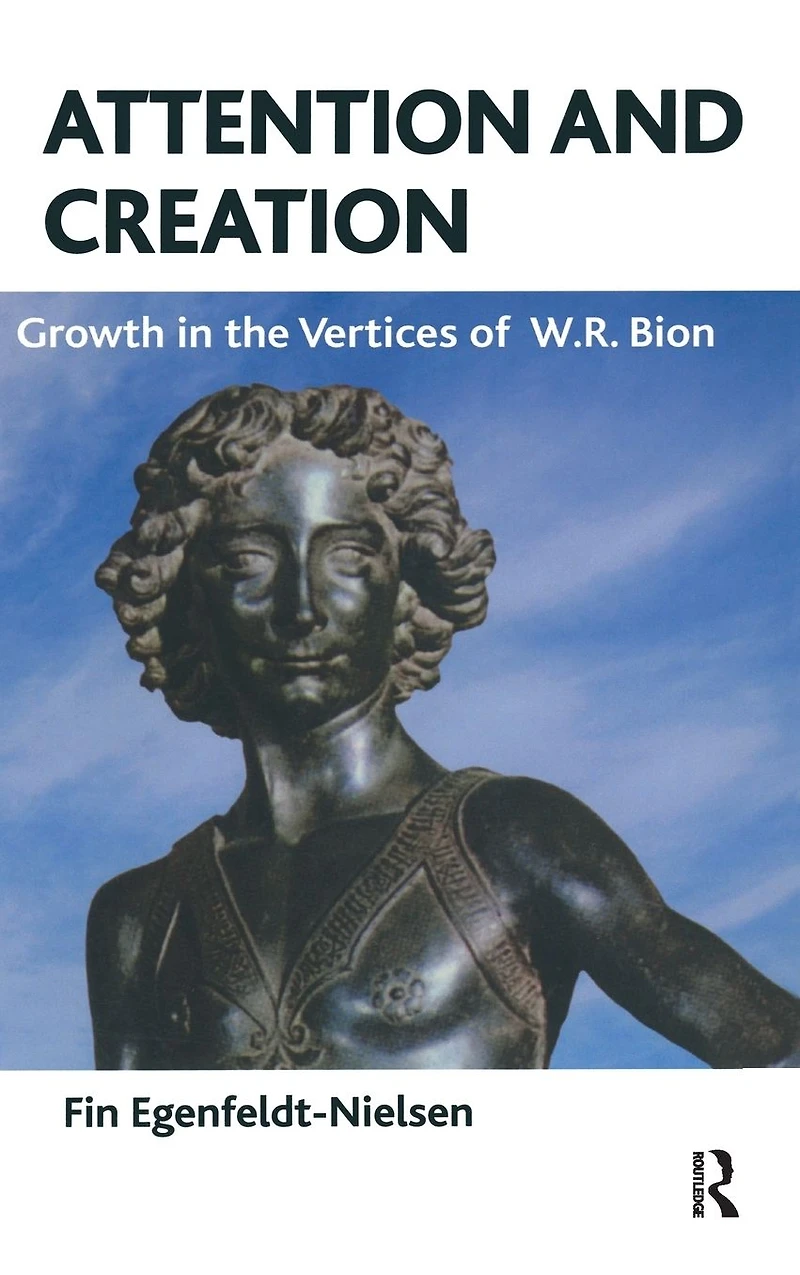 Attention and Creation: Growth the Vertices of W.R. Bion