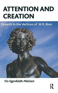 Attention and Creation: Growth the Vertices of W.R. Bion