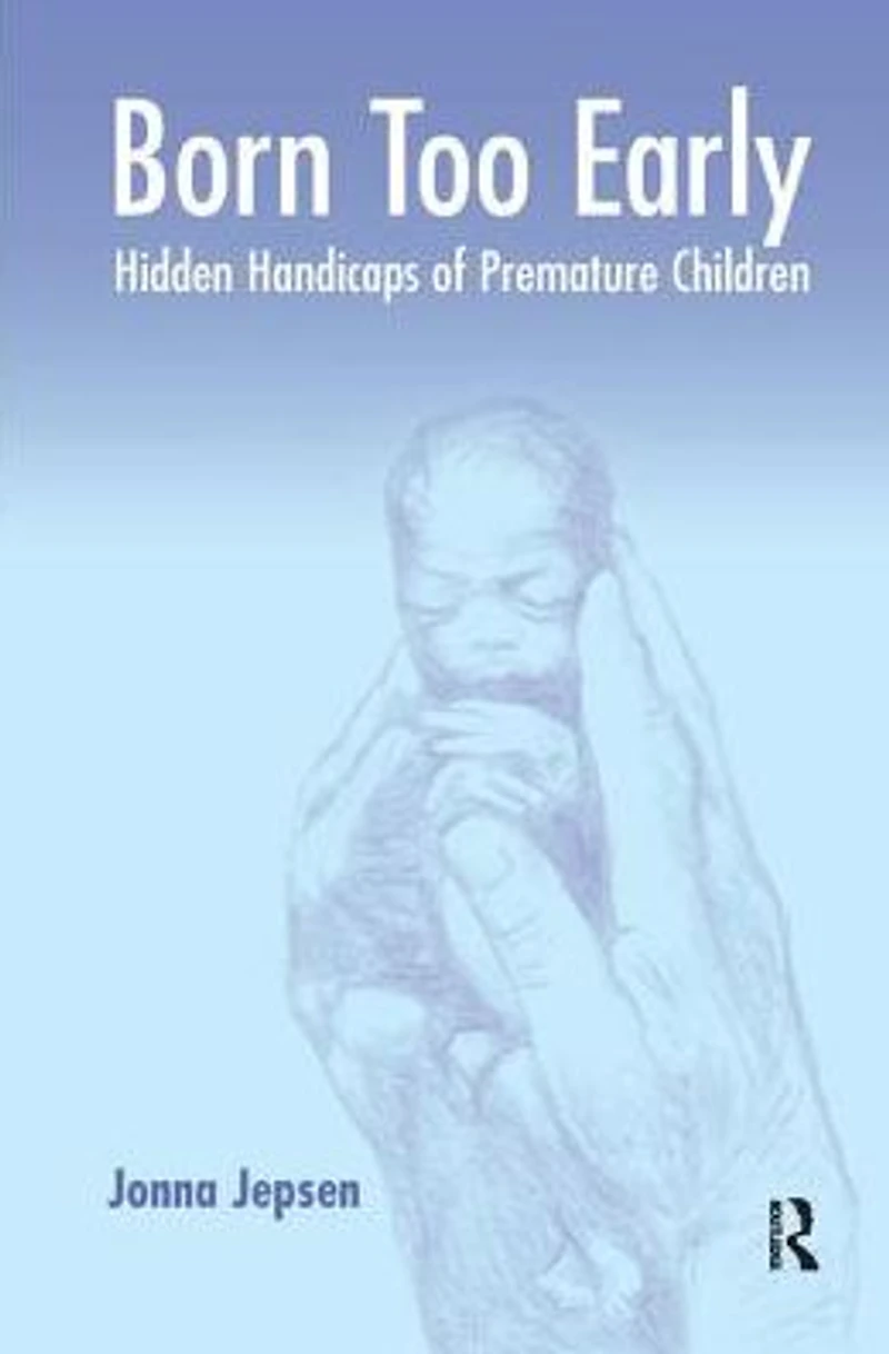 Born Too Early: Hidden Handicaps of Premature Children