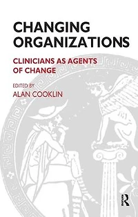 Changing Organizations: Clinicians as Agents of Change