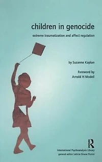 Children Genocide: Extreme Traumatization and Affect Regulation
