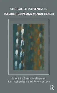 Clinical Effectiveness Psychotherapy and Mental Health: Strategies Resources for the Effective Governance