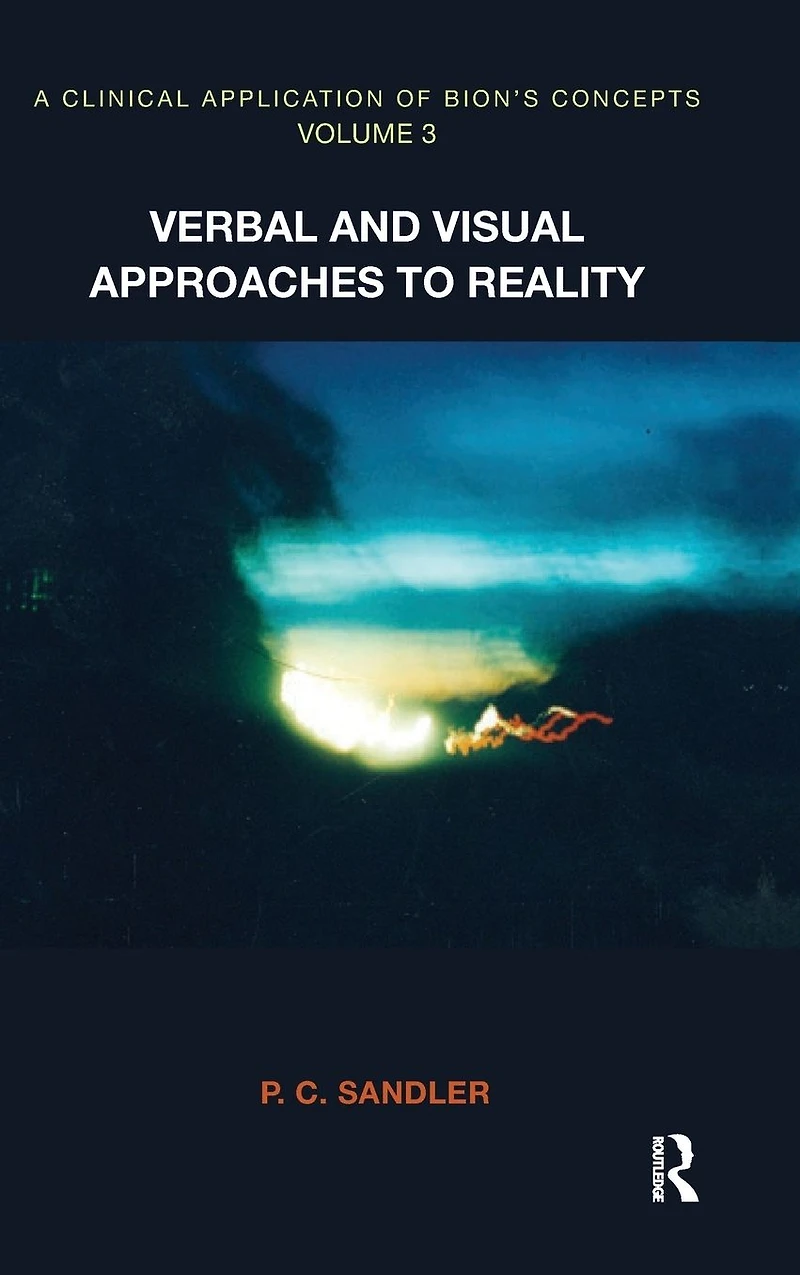 A Clinical Application of Bion's Concepts: Verbal and Visual Approaches to Reality