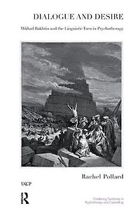 Dialogue and Desire: Mikhail Bakhtin the Linguistic Turn Psychotherapy