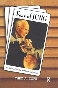 Fear of Jung: The Complex Doctrine and Emotional Science