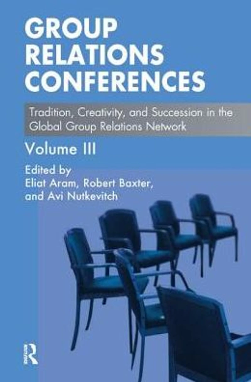 Group Relations Conferences: Tradition, Creativity, and Succession the Global Network