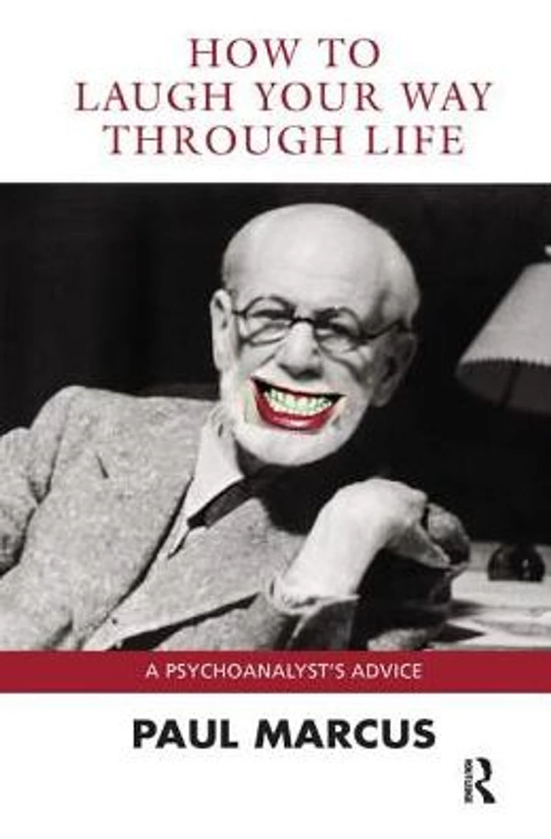 How to Laugh Your Way Through Life: A Psychoanalyst's Advice