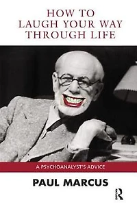 How to Laugh Your Way Through Life: A Psychoanalyst's Advice